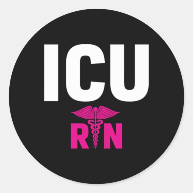 Icu Registered Nurse Intensive Care Unit Rn Staff Classic Round Sticker (Front)