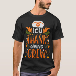 ICU Thanksgiving Nurse Crew Thanksgiving Intensive T-Shirt