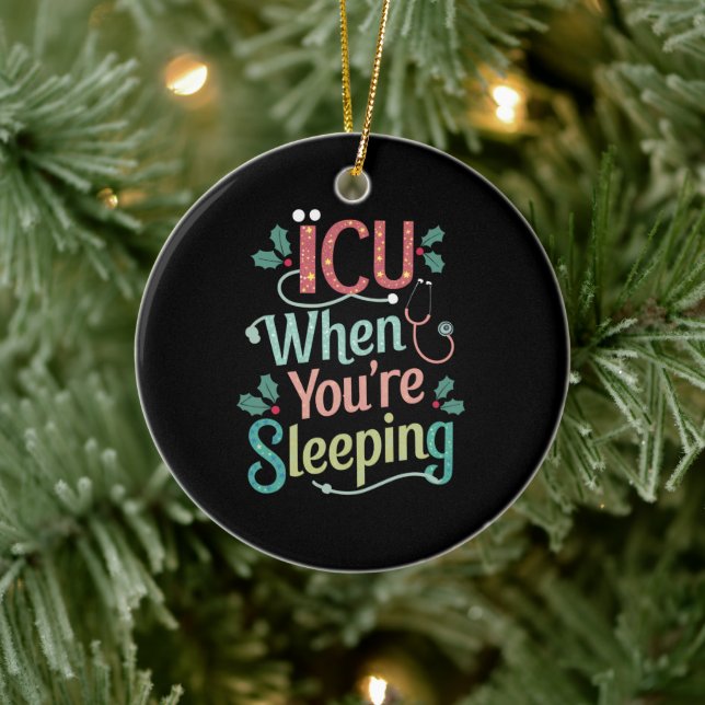 ICU When You're Sleeping ICU Nurse Christmas  Ceramic Tree Decoration (Tree)