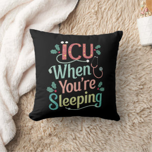 ICU When You're Sleeping ICU Nurse Christmas Cushion