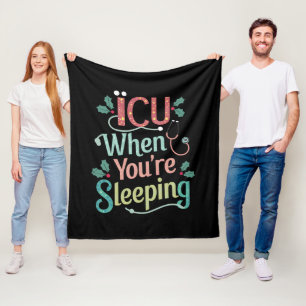 ICU When You're Sleeping ICU Nurse Christmas  Fleece Blanket
