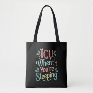ICU When You're Sleeping ICU Nurse Christmas  Tote Bag