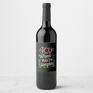 ICU When You're Sleeping ICU Nurse Christmas  Wine Label