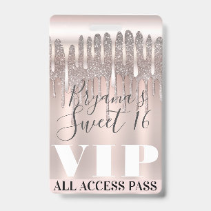 Icy Pink Rose Gold Glitter Drip Sweet 16 VIP Pass ID Badge