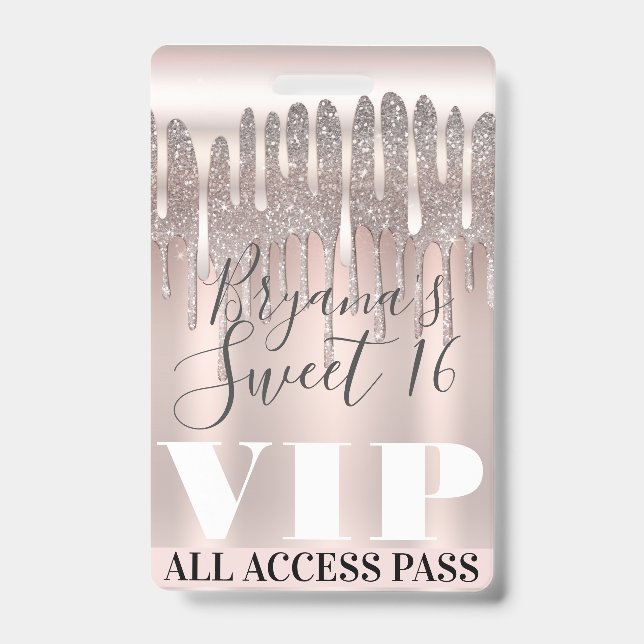 Icy Pink Rose Gold Glitter Drip Sweet 16 VIP Pass ID Badge (Front)