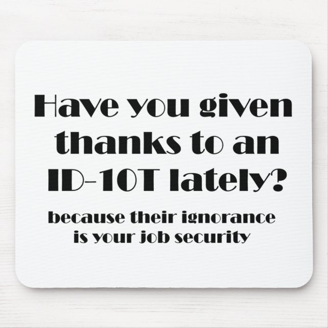 ID10T Thanks Mouse Mat (Front)