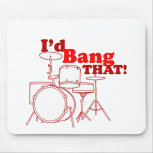 I'd Bang That! Mouse Mat