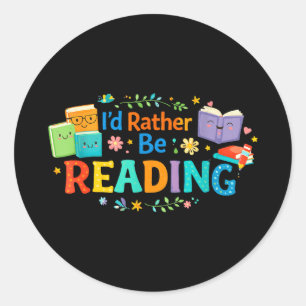 I'd be reading funny bookish lover cool teacher classic round sticker