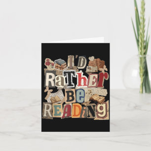 I'd be reading funny bookworm cute book lover card