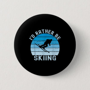 I'd be skiing retro vintage skier ski men dad boys 6 cm round badge