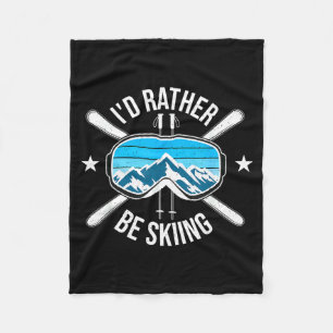 I'd be skiing - ski winter sports freestyle skier  fleece blanket