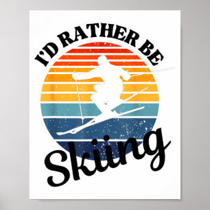 I'd be skiing vintage sunset - funny skiing poster