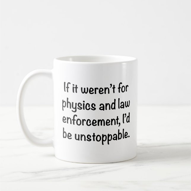 I'd be unstoppable coffee mug (Left)