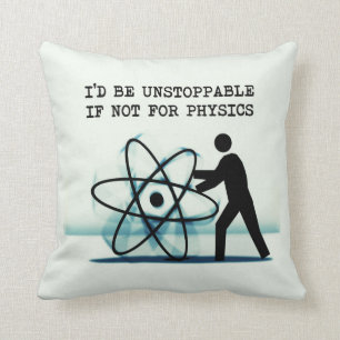 I'd be unstoppable if not for physics cushion