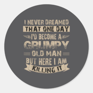 I'd Become A Mpy Old Man , Mpy  Classic Round Sticker