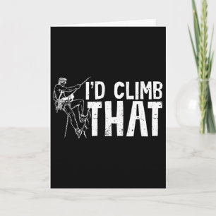 I'd Climb That Distressed Funny Rock Climbing Gear Card