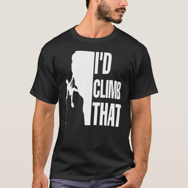 Id Climb That Funny Rock Climbing T-Shirt (Front)