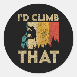 I'd Climb That Funny Vintage Rock Climbing Boulder Classic Round Sticker