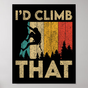 I'd Climb That Funny Vintage Rock Climbing Boulder Poster