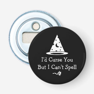 I'd Curse You, But I Can't Spell Bottle Opener