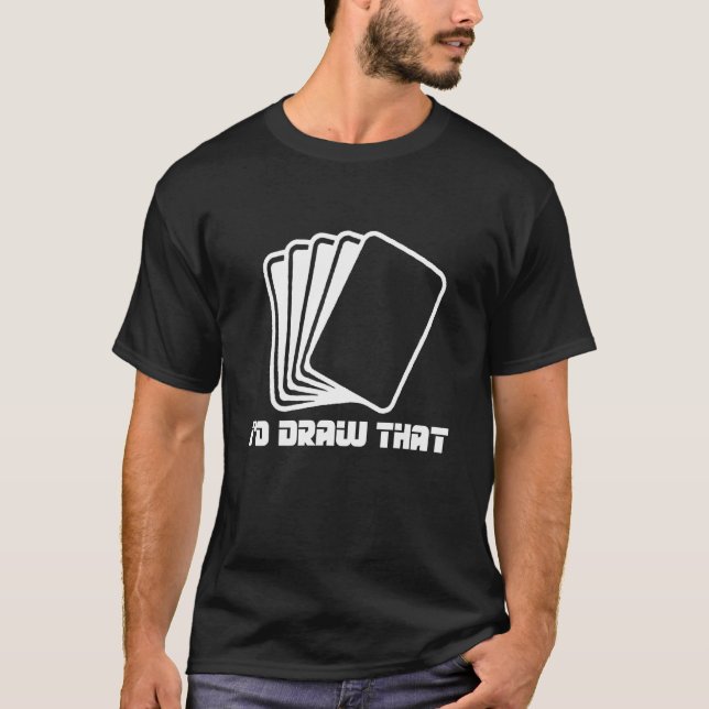 I'd Draw That Card Collector T-Shirt (Front)
