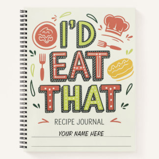 I'd Eat That Foodie Journal