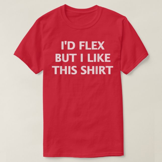 Id Fle But I Like This  T-Shirt (Design Front)