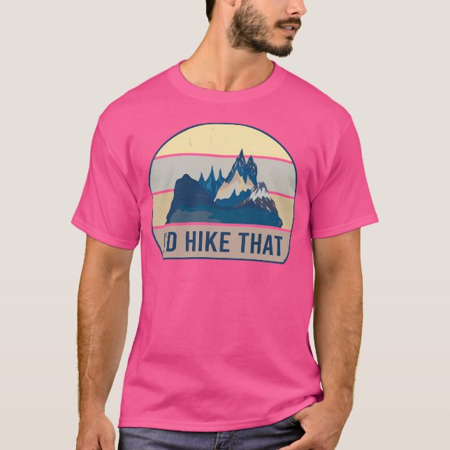 I'D Hike That Hiking Active T-Shirt (Front)