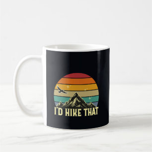 I'd Hike That - Retro Hiking Adventure Coffee Mug