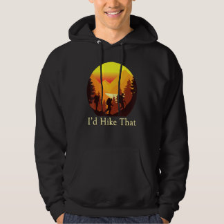 Id Hike That Women Men And Kids Hiking Hoodie