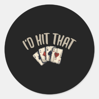 I'D Hit T Gambling Casino Classic Round Sticker