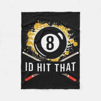 Id Hit That - 8-ball Pool Billiards Fun  Fleece Blanket