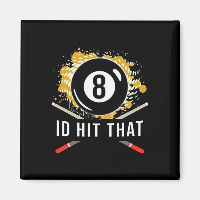Id Hit That - 8-ball Pool Billiards Fun  Magnet (Front)