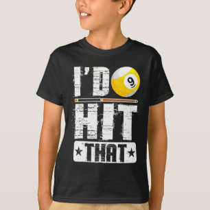 Id Hit That Billiards Pool Player Fan T-Shirt