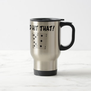 I'd Hit That Blackjack Travel Mug