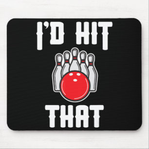 I'd Hit That Bowler Fun Bowling Team Gift Mouse Mat