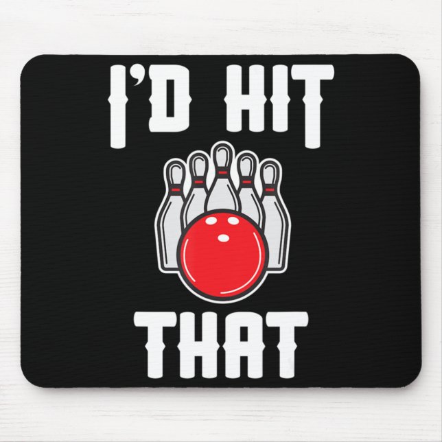 I'd Hit That Bowler Fun Bowling Team Gift  Mouse Mat (Front)