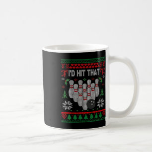 I'd Hit That Bowling Funny Bowler Bowling Ugly Chr Coffee Mug