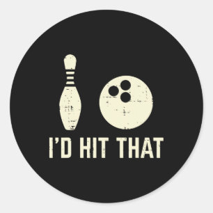 Id Hit That Bowling Player Funny Saying Bowler Men Classic Round Sticker