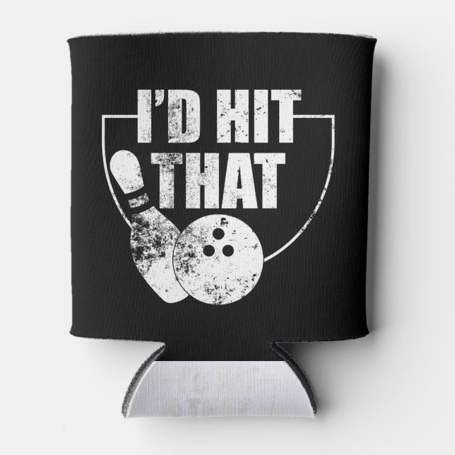 I'd Hit That Bowling product Funny Gift For Bowler Can Cooler (Front)
