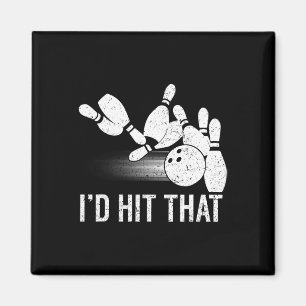 I'd Hit That Bowling Shirt Funny Bowler Gift Vinta Magnet