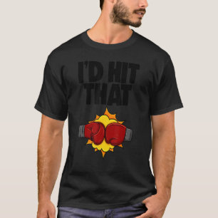 I'd Hit That Boxing All Day Women Boxing Sports T-Shirt