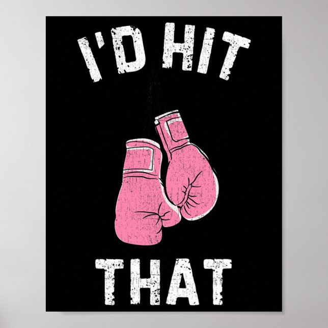 I'd Hit That Boxing Lover Pink Gloves Training Wom Poster (Front)