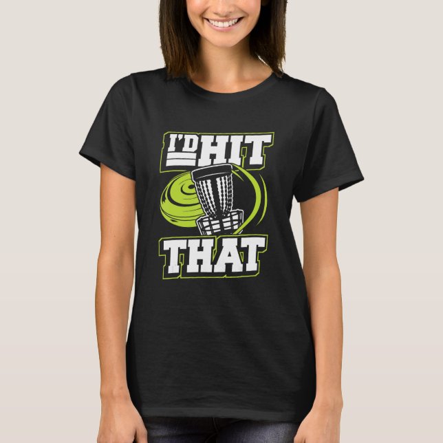 I'd Hit That Buddy Player Pro Frisbee Professional T-Shirt (Front)