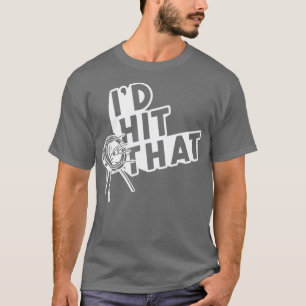 Id Hit That Cool Funny Archery Present Gift T-Shirt