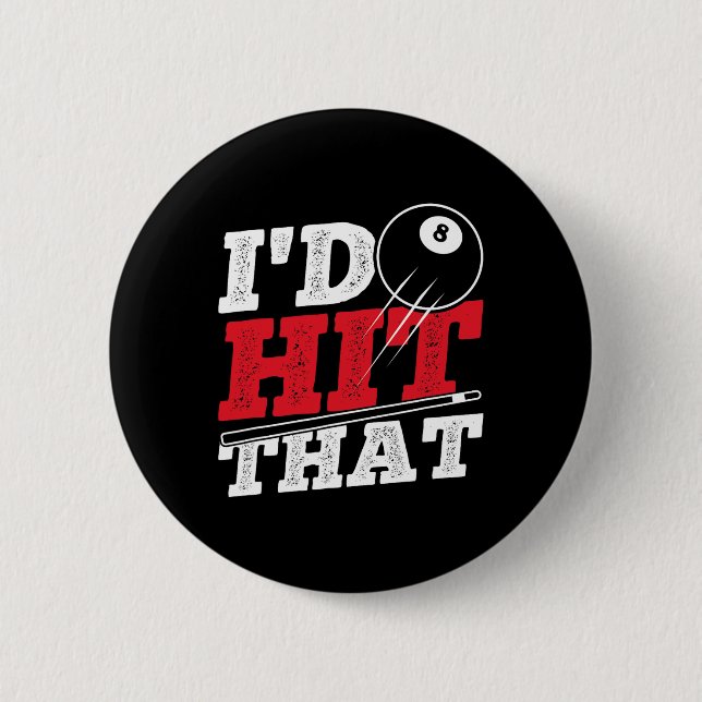 Id Hit That Cue Pool Billiards  6 Cm Round Badge (Front)