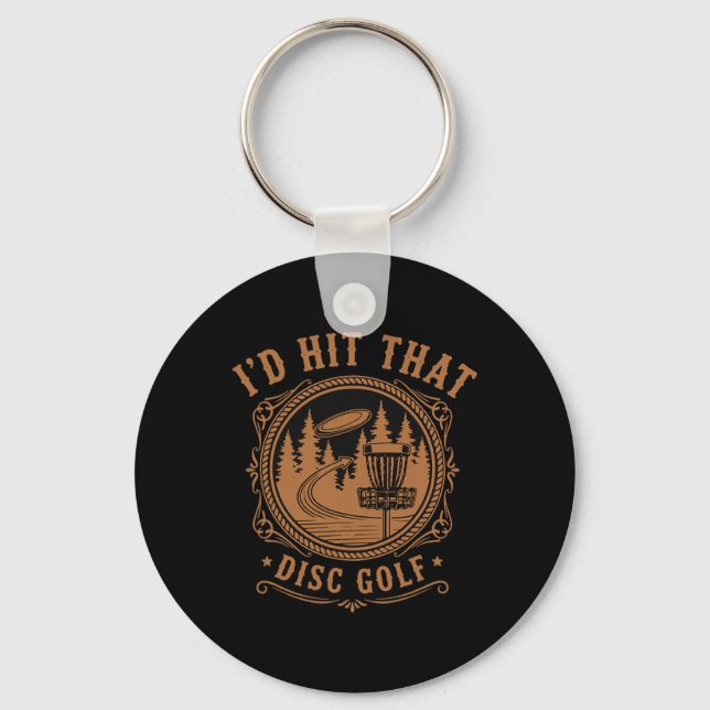 Id Hit That Disc Golf Funny Disc Golfer Flying Dis Key Ring (Front)