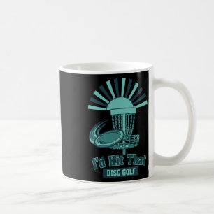 Id Hit That Disc Golf Funny Disc Golfer Scene  Coffee Mug