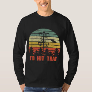 I'd Hit That Disc Golf Player Flying Disc Golfer T-Shirt
