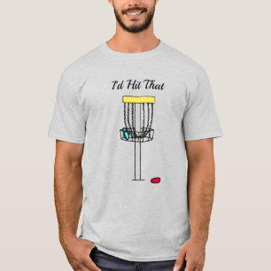 I'd Hit That, Disc Golf Pun T-Shirt